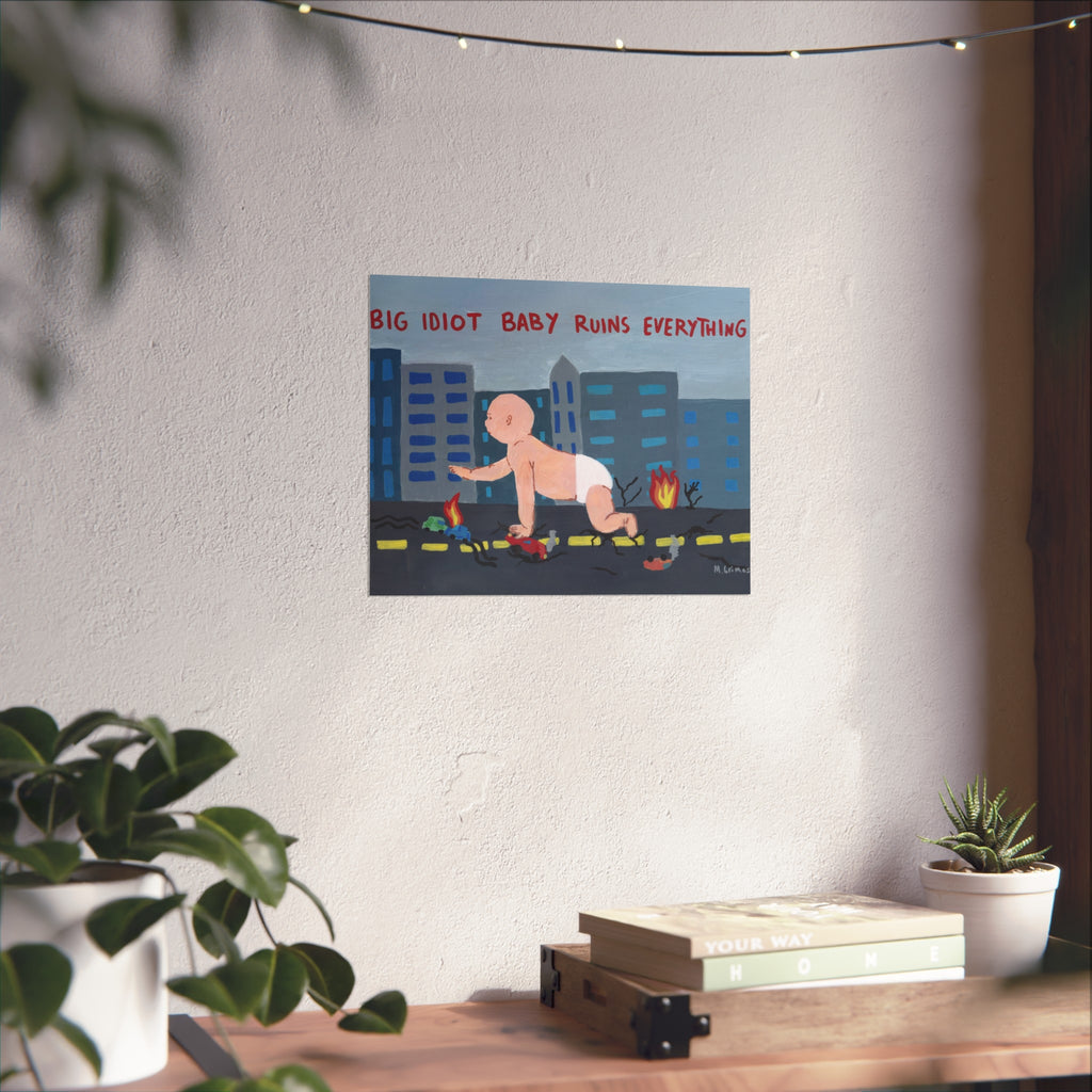 Big Idiot Baby Print